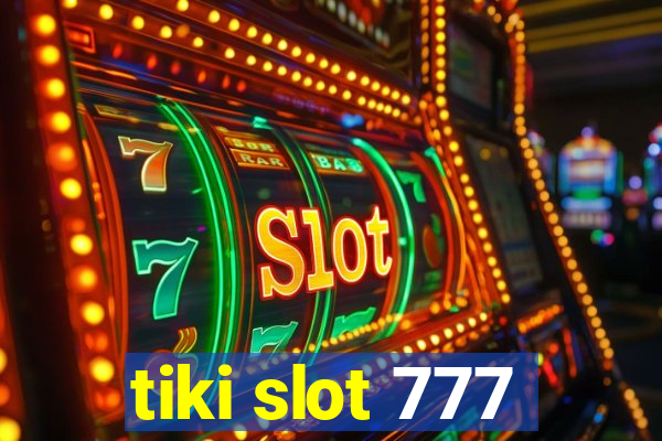 tiki slot 777