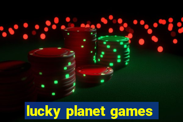 lucky planet games