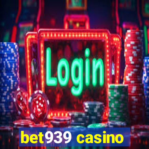 bet939 casino