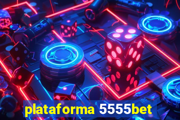 plataforma 5555bet