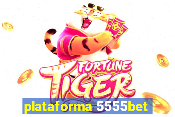 plataforma 5555bet