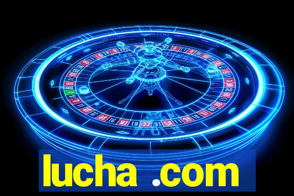 lucha .com