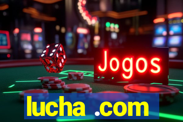 lucha .com