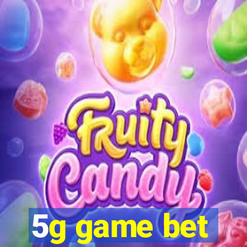 5g game bet