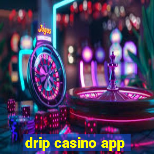 drip casino app