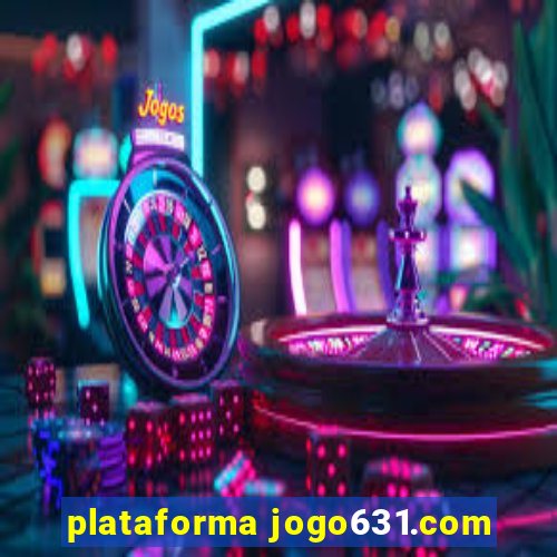 plataforma jogo631.com