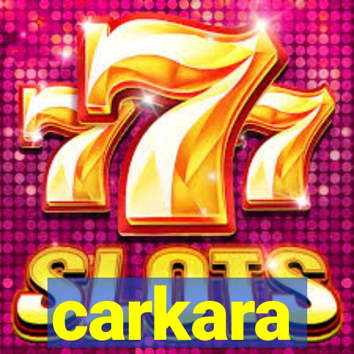 carkara