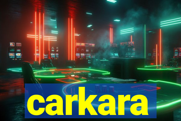 carkara