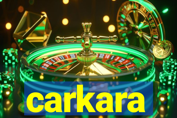 carkara