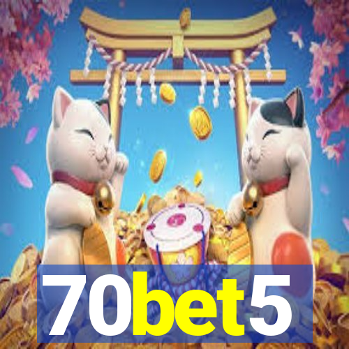 70bet5