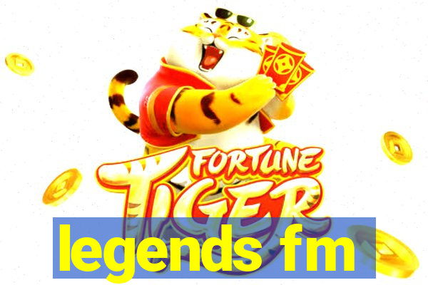 legends fm