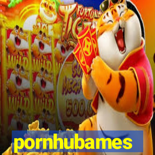 pornhubames