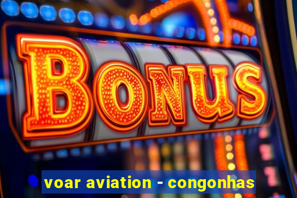 voar aviation - congonhas