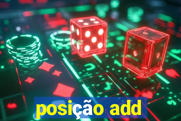 posição add