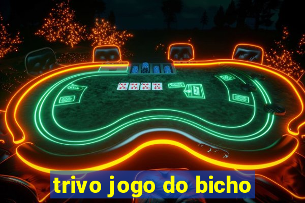 trivo jogo do bicho