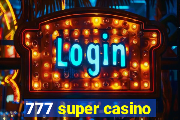 777 super casino