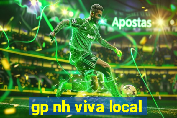 gp nh viva local