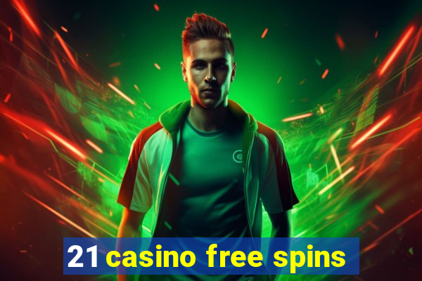 21 casino free spins