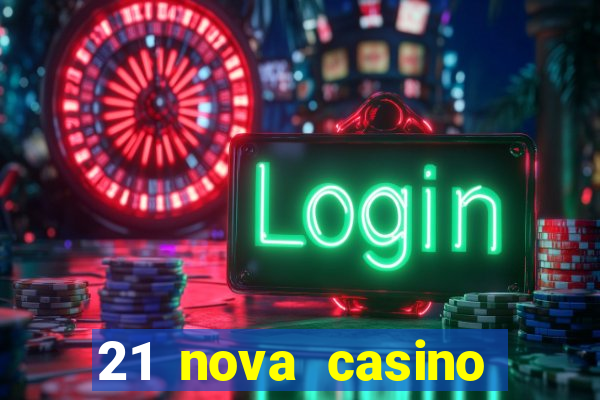 21 nova casino coupon code