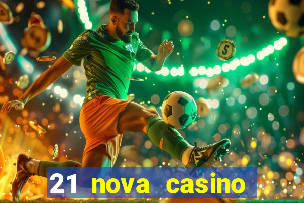 21 nova casino coupon code