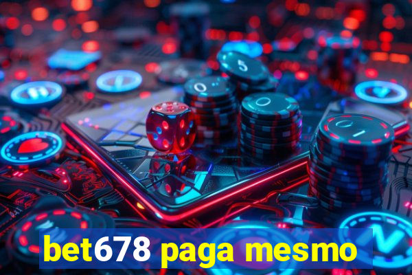 bet678 paga mesmo