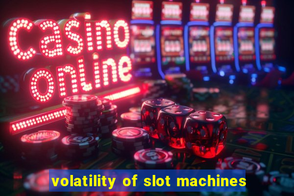 volatility of slot machines