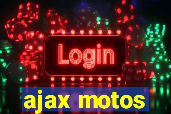 ajax motos