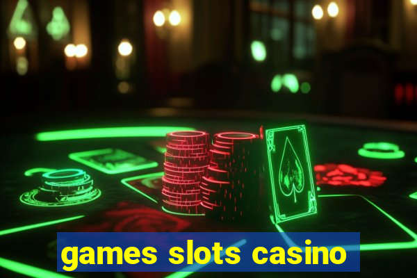 games slots casino