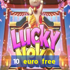 10 euro free casino no deposit