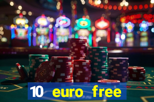 10 euro free casino no deposit