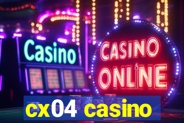 cx04 casino