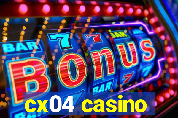 cx04 casino