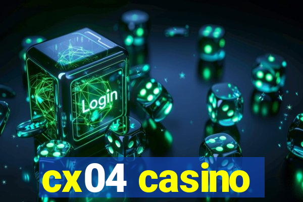 cx04 casino