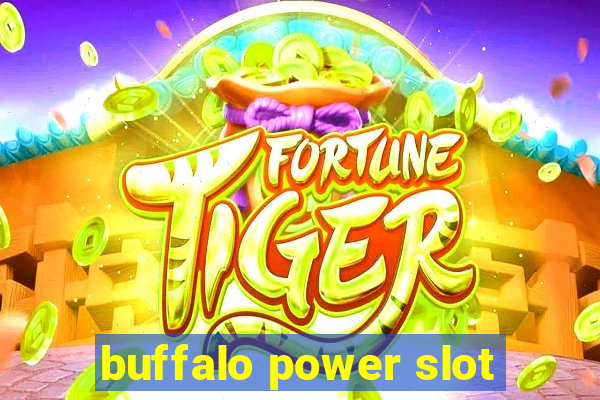 buffalo power slot