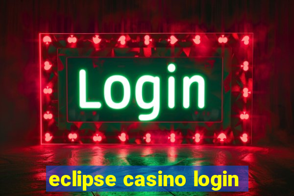 eclipse casino login