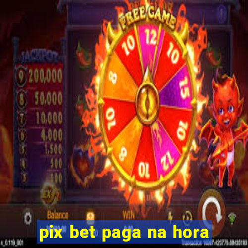 pix bet paga na hora