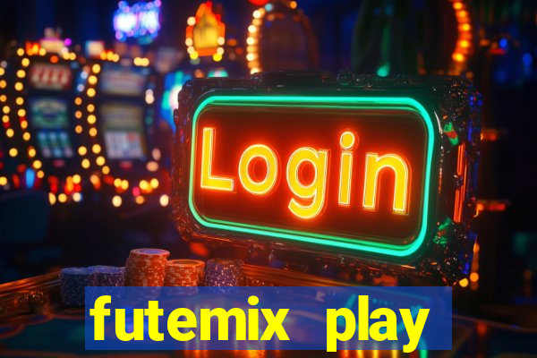 futemix play futebol ao vivo