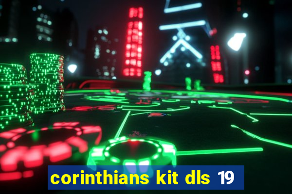 corinthians kit dls 19