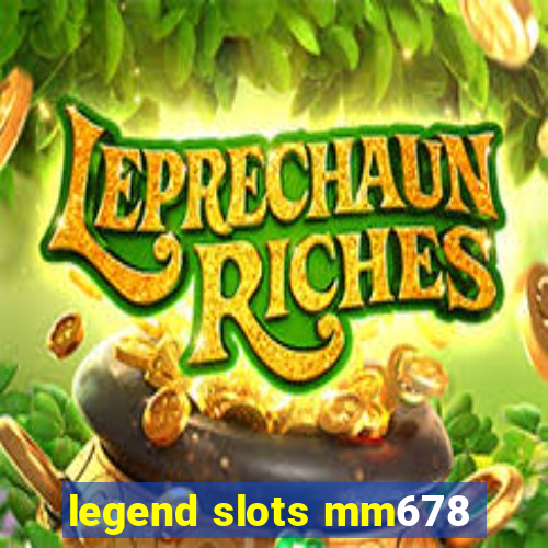 legend slots mm678