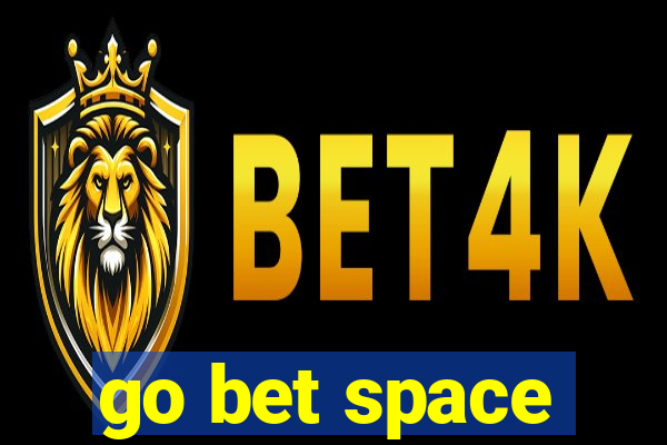 go bet space