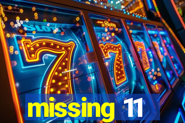 missing 11