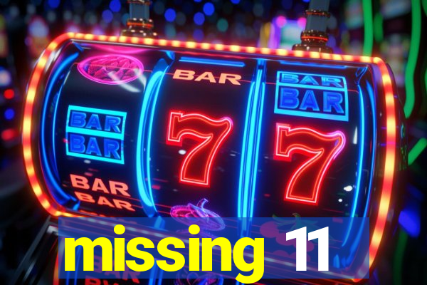 missing 11