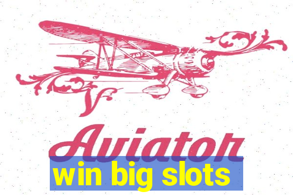 win big slots