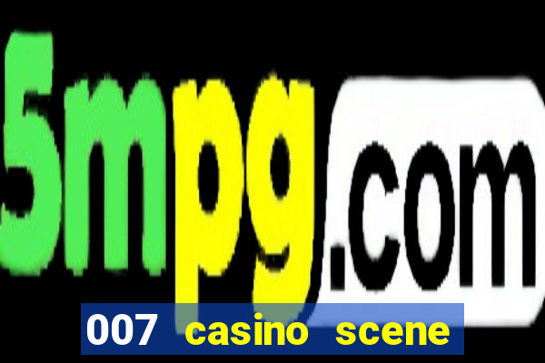 007 casino scene pierce brosnan