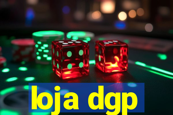 loja dgp