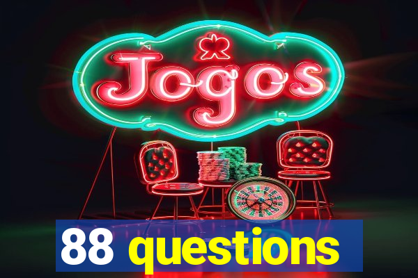 88 questions