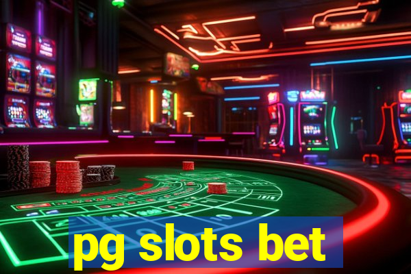 pg slots bet