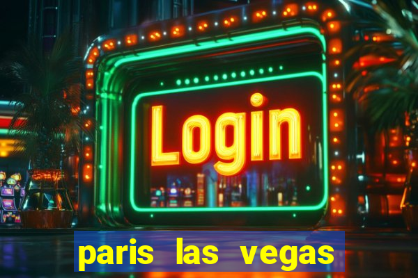 paris las vegas resort and casino