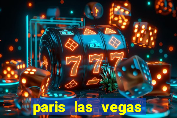 paris las vegas resort and casino