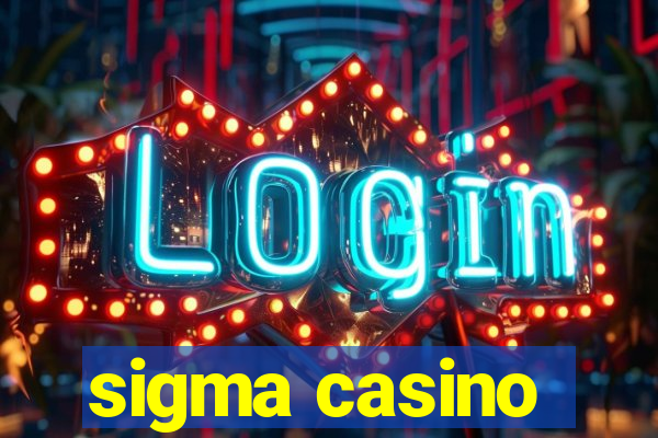 sigma casino